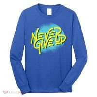 Never Give Up Motivational Long Sleeve Shirt thumb 0