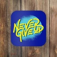Never Give Up Motivational Coaster thumb 0