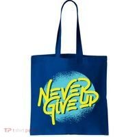 Never Give Up Motivational Tote Bag thumb 0