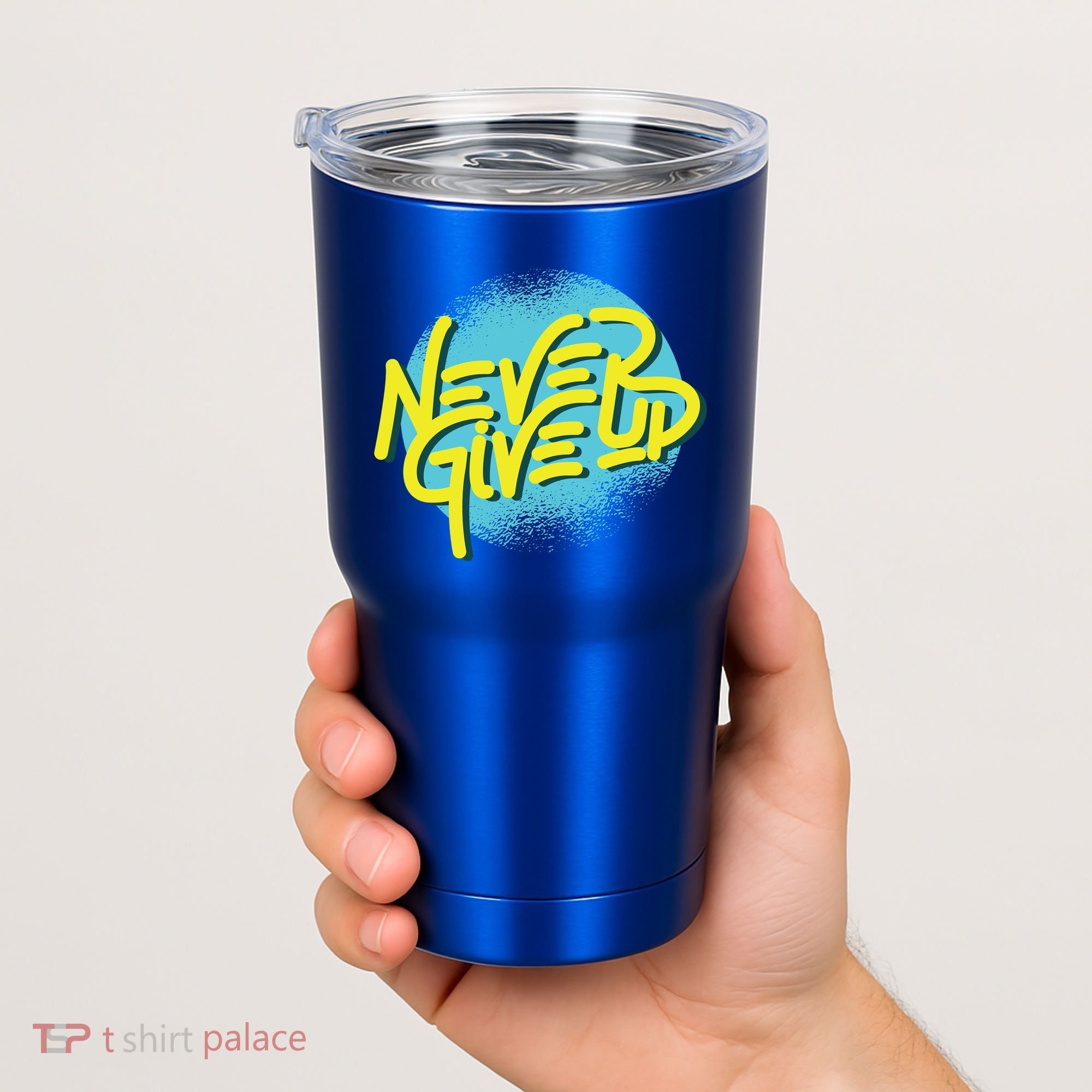 Never Give Up Motivational Tumbler