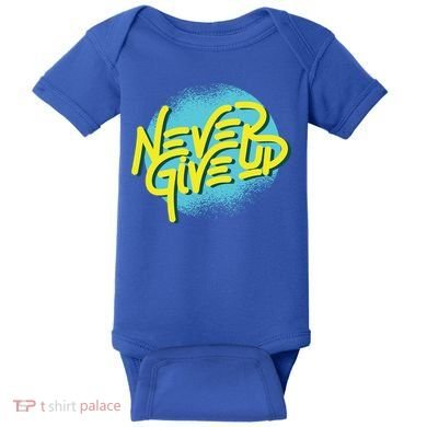 Never Give Up Motivational Baby Bodysuit