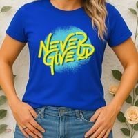 Never Give Up Motivational Women's T-Shirt thumb 2