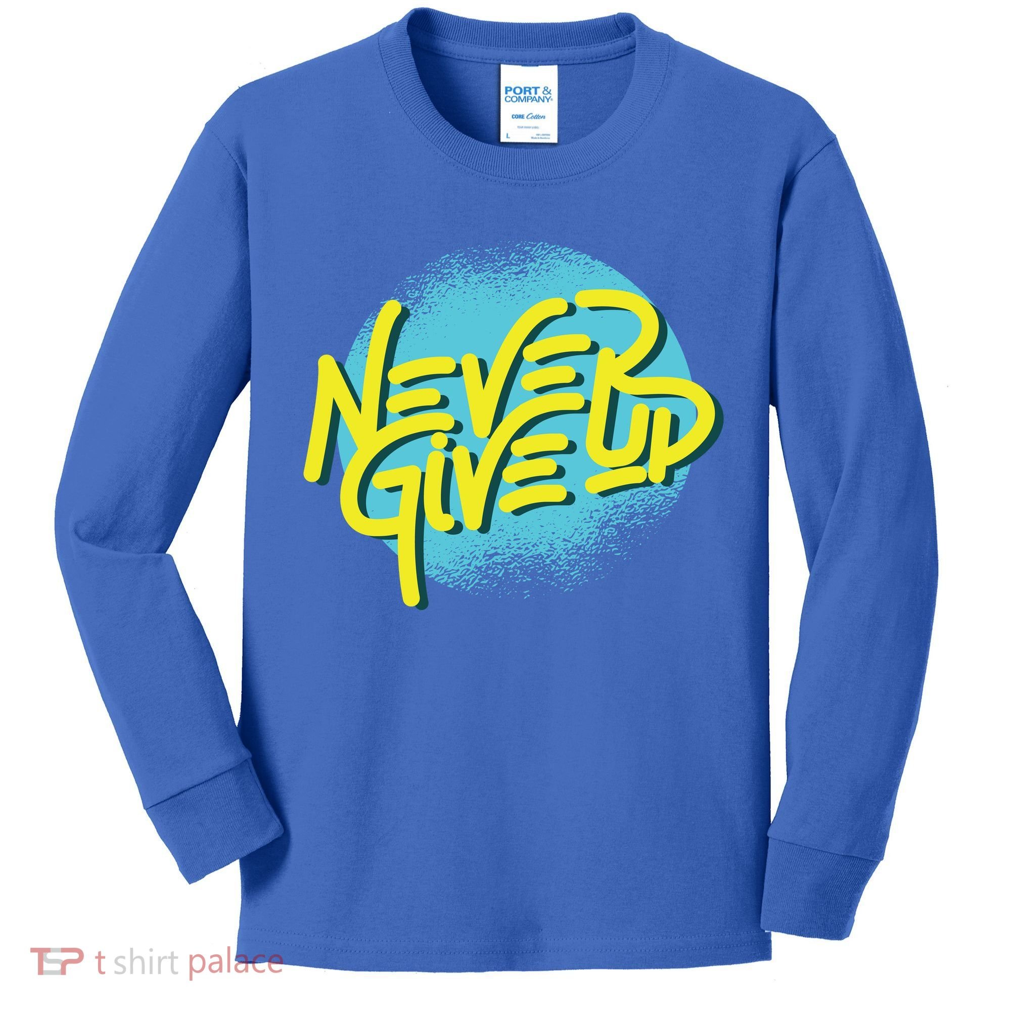 Never Give Up Motivational Kids Long Sleeve Shirt