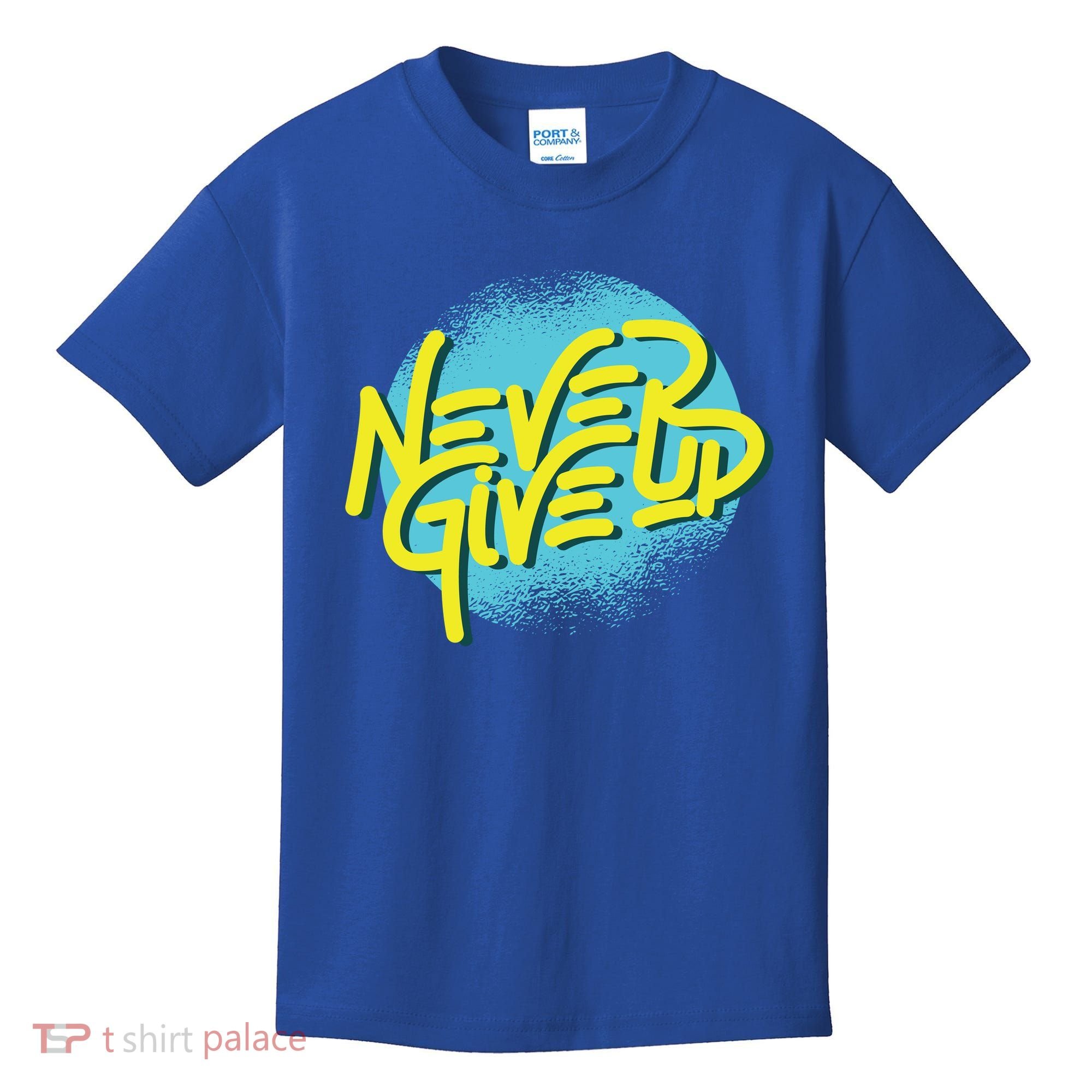 Never Give Up Motivational Kids T-Shirt