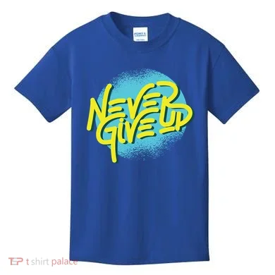 Never Give Up Motivational Kids T-Shirt