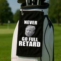Never Go Full Retard Funny Anti Trump Golf Towel thumb 2