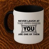 Never Laugh At Your Wife's Choices Coffee Mug thumb 2