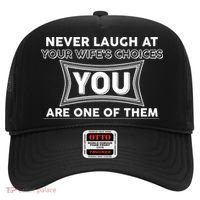 Never Laugh At Your Wife's Choices Hat thumb 0