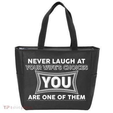 Never Laugh At Your Wife's Choices Tote Bag