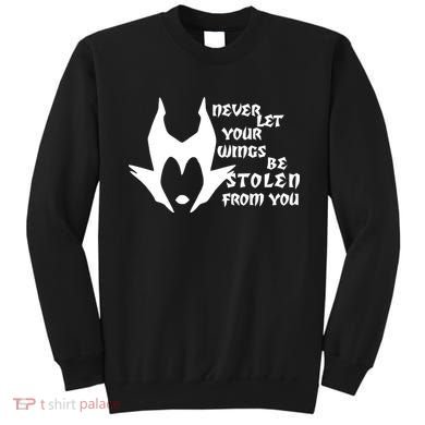 Never Let Your Wings Be Stolen Sweatshirt