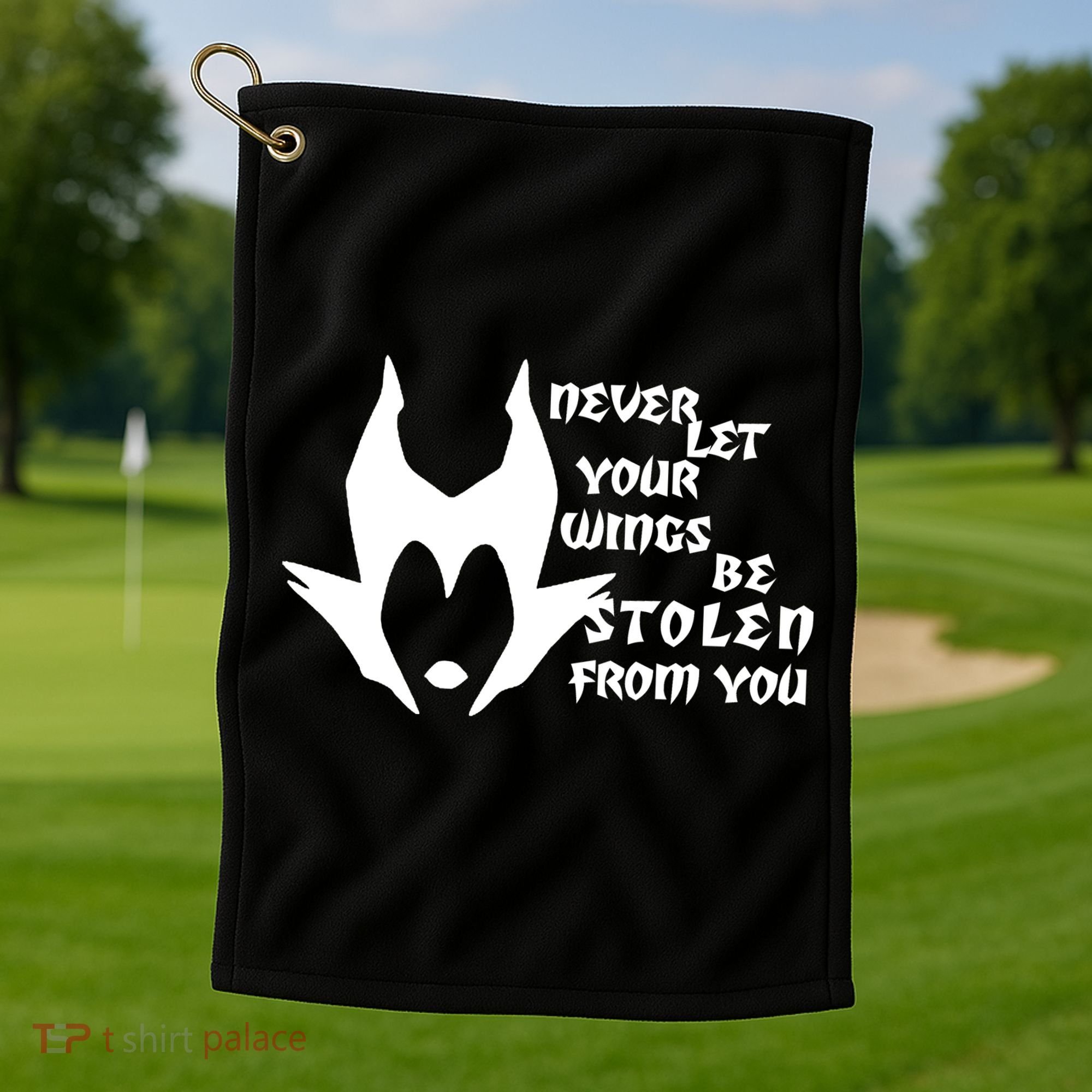 Never Let Your Wings Be Stolen Golf Towel