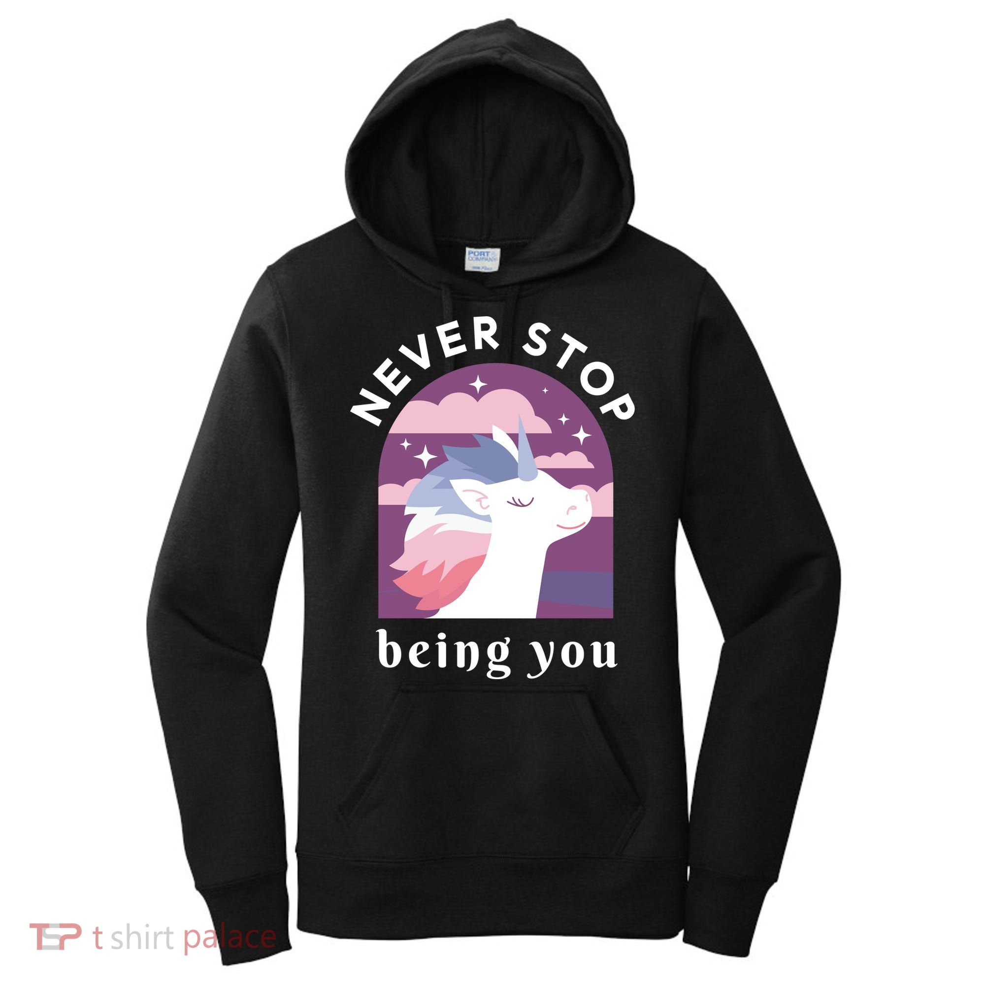 Never Stop Being You Unicorn Women's Hoodie
