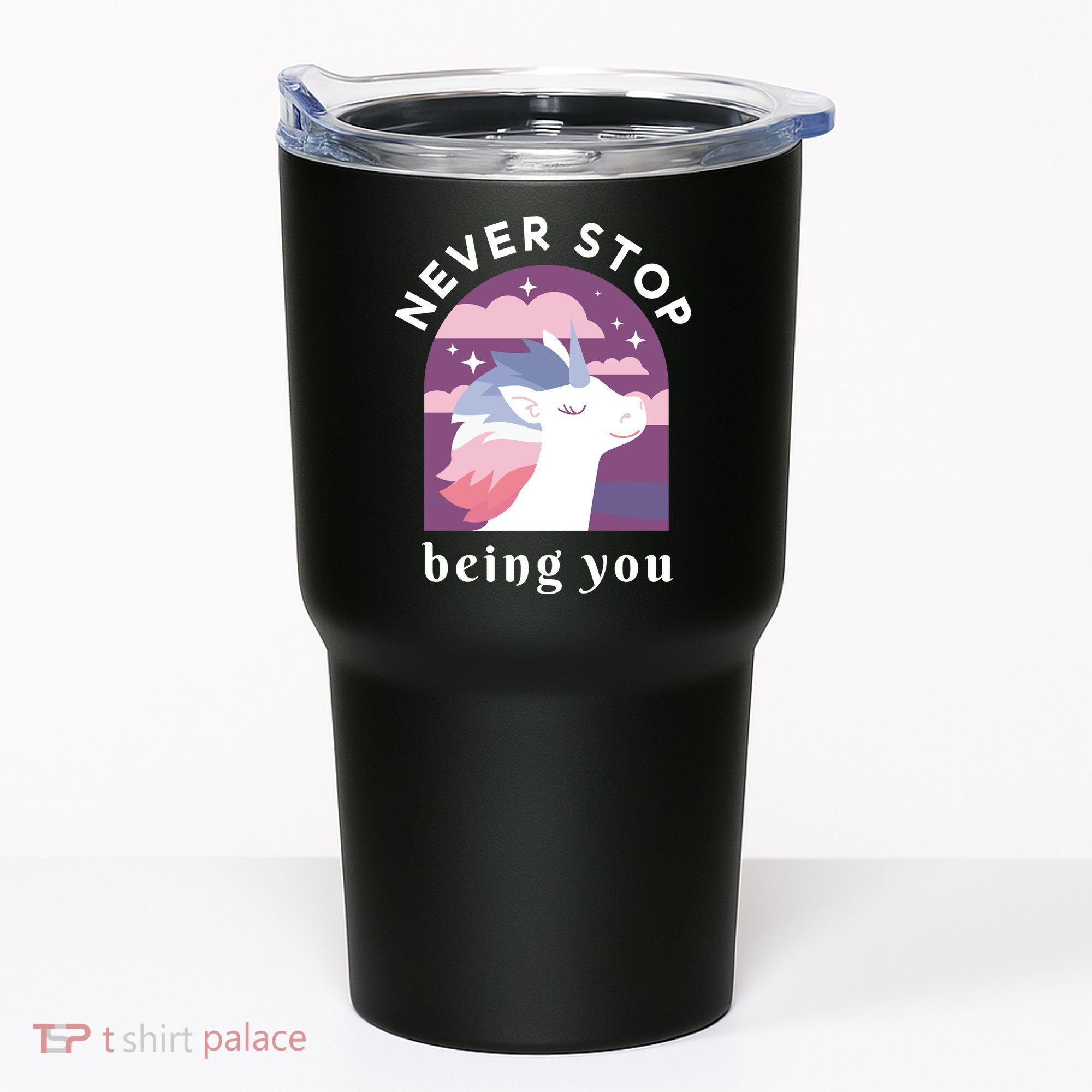 Never Stop Being You Unicorn Tumbler