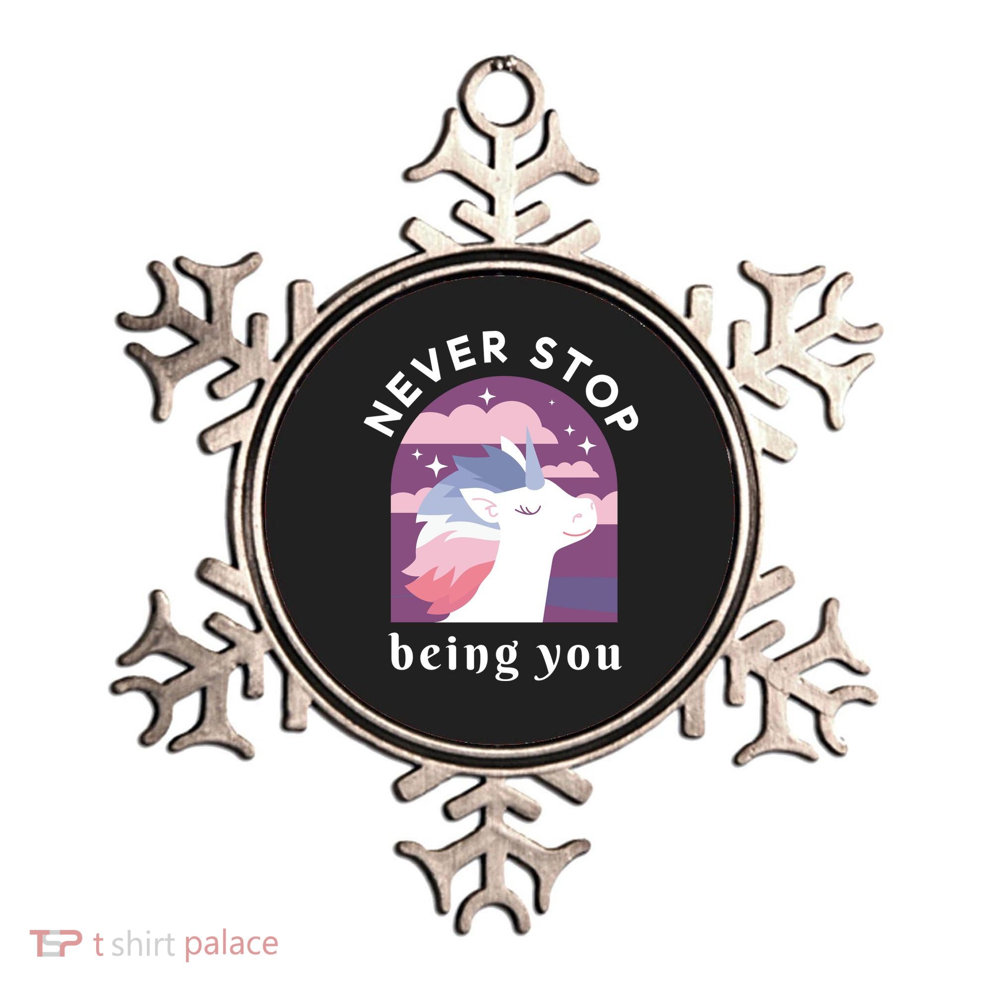 Never Stop Being You Unicorn Ornament