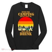 Never Take Camping Advice From Me You'll End Up Drunk Long Sleeve Shirt thumb 0