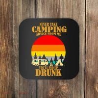 Never Take Camping Advice From Me You'll End Up Drunk Coaster thumb 0