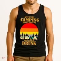 Never Take Camping Advice From Me You'll End Up Drunk Tank Top thumb 3