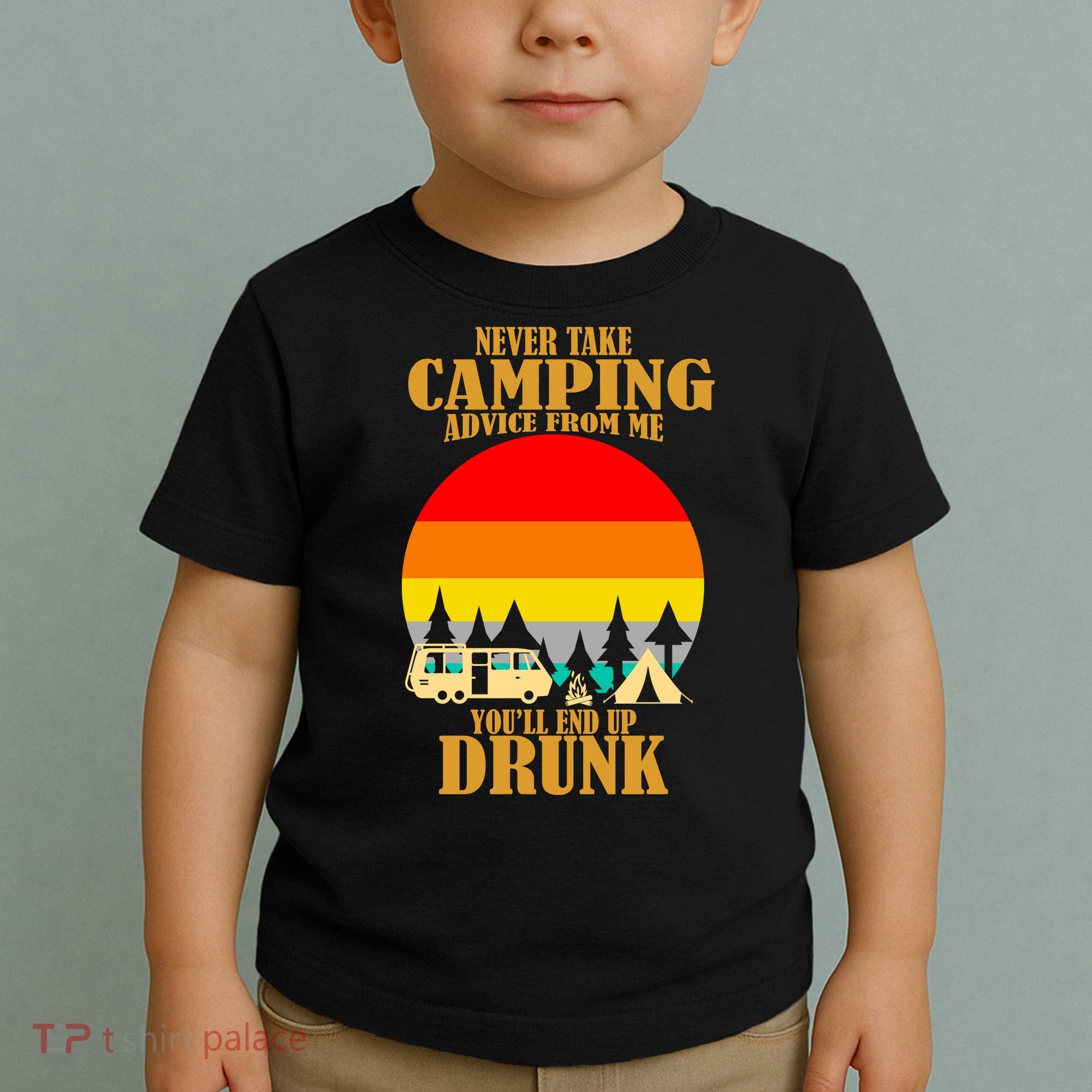 Never Take Camping Advice From Me You'll End Up Drunk Toddler T-Shirt