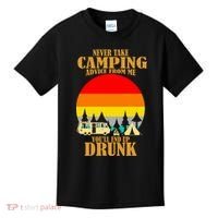 Never Take Camping Advice From Me You'll End Up Drunk Kids T-Shirt thumb 0