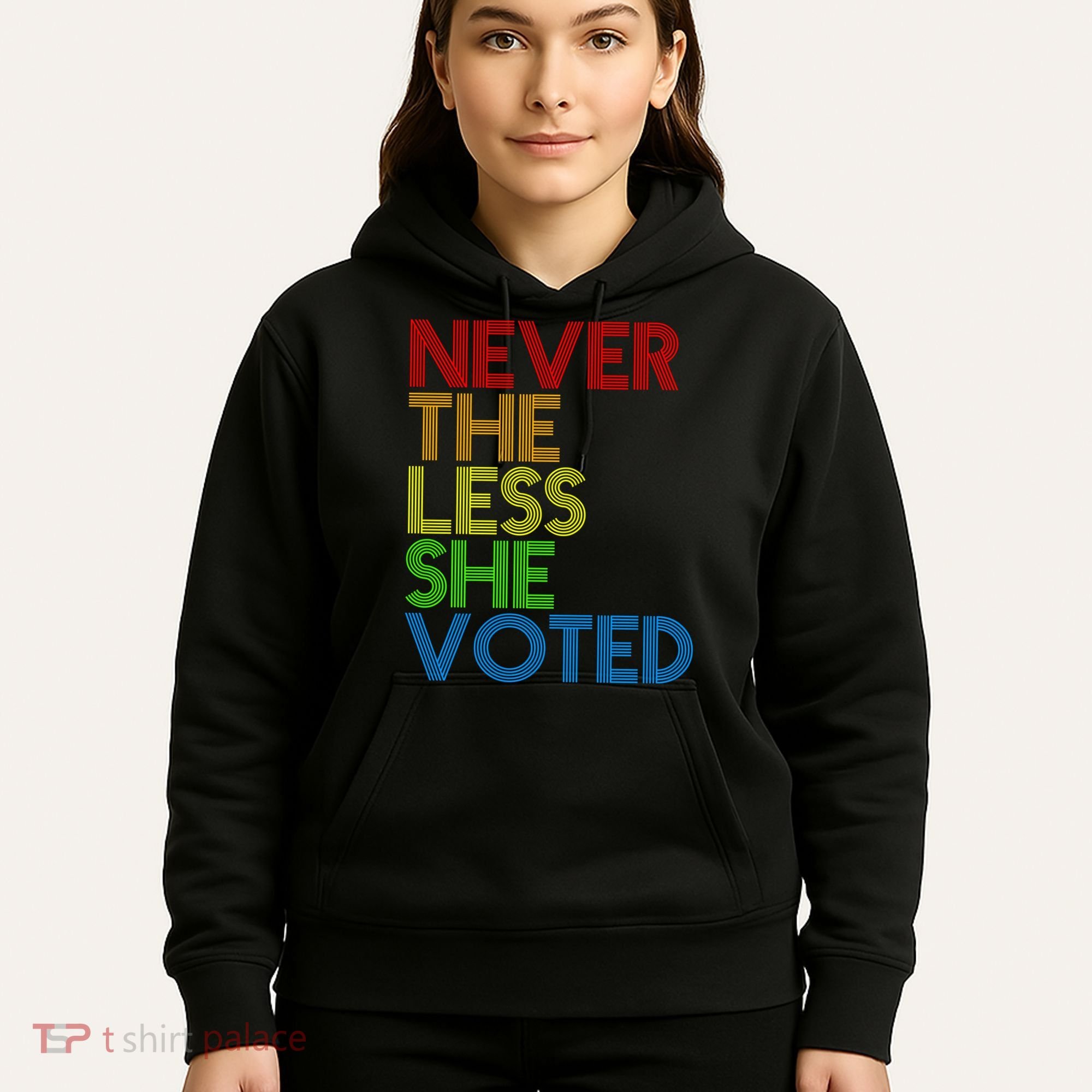 Never The Less She Voted Hoodie