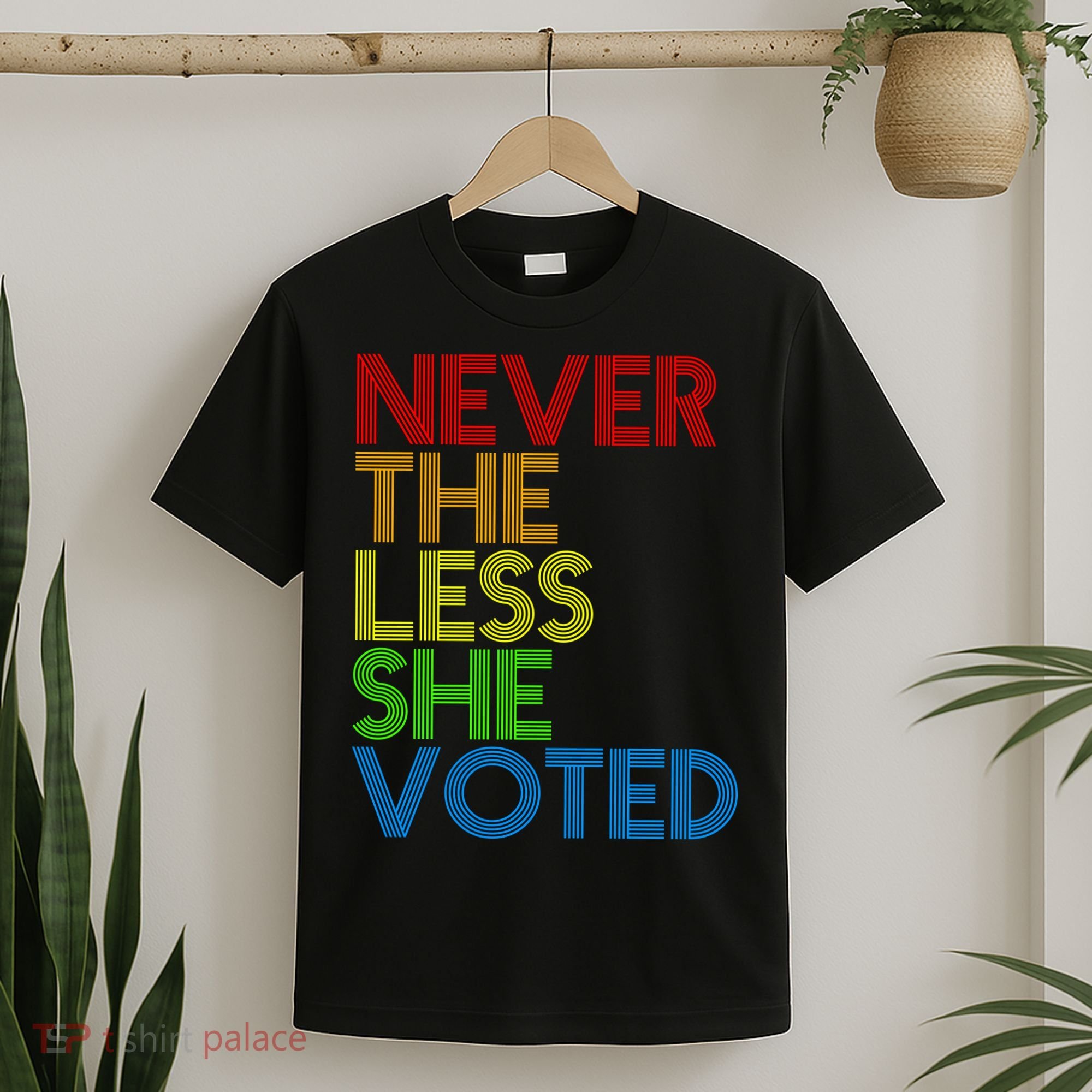 Never The Less She Voted T-Shirt