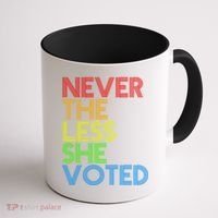 Never The Less She Voted Coffee Mug thumb 1