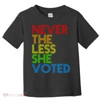 Never The Less She Voted Toddler T-Shirt thumb 0