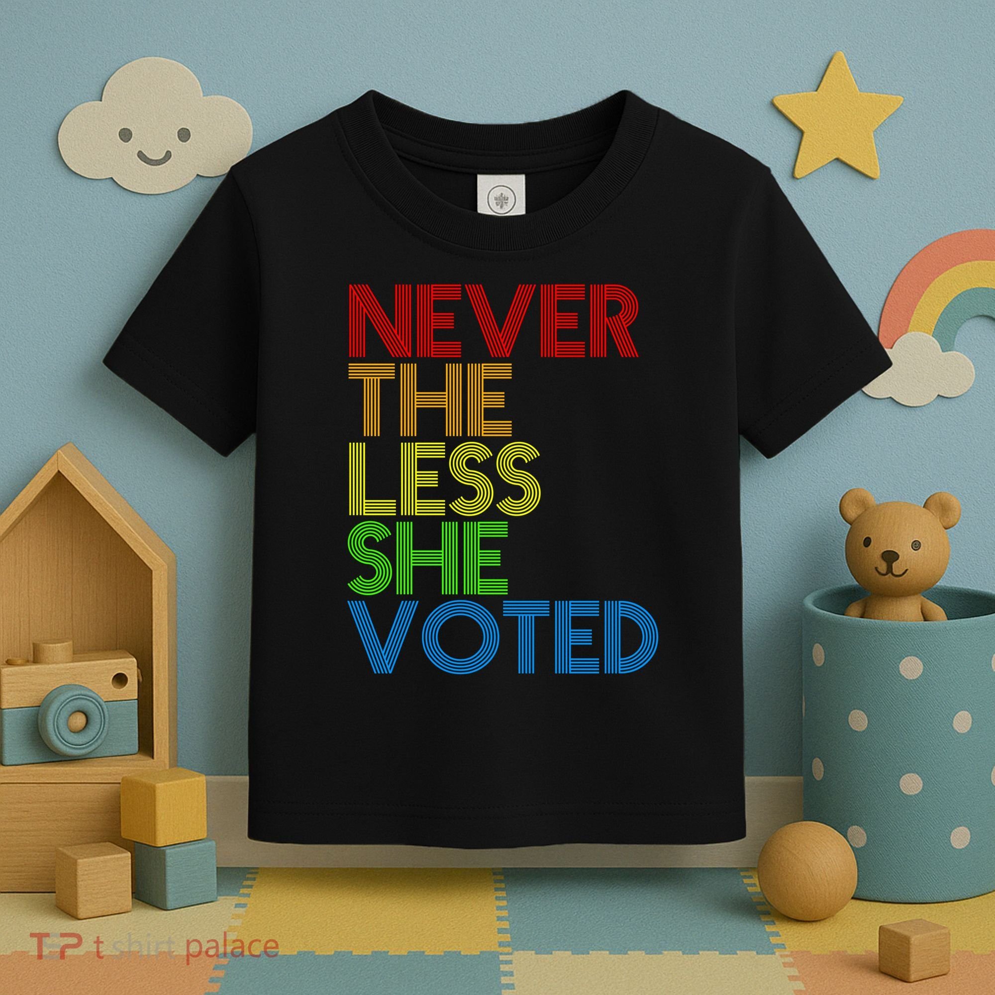 Never The Less She Voted Toddler T-Shirt