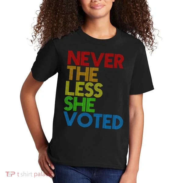 Never The Less She Voted Kids T-Shirt
