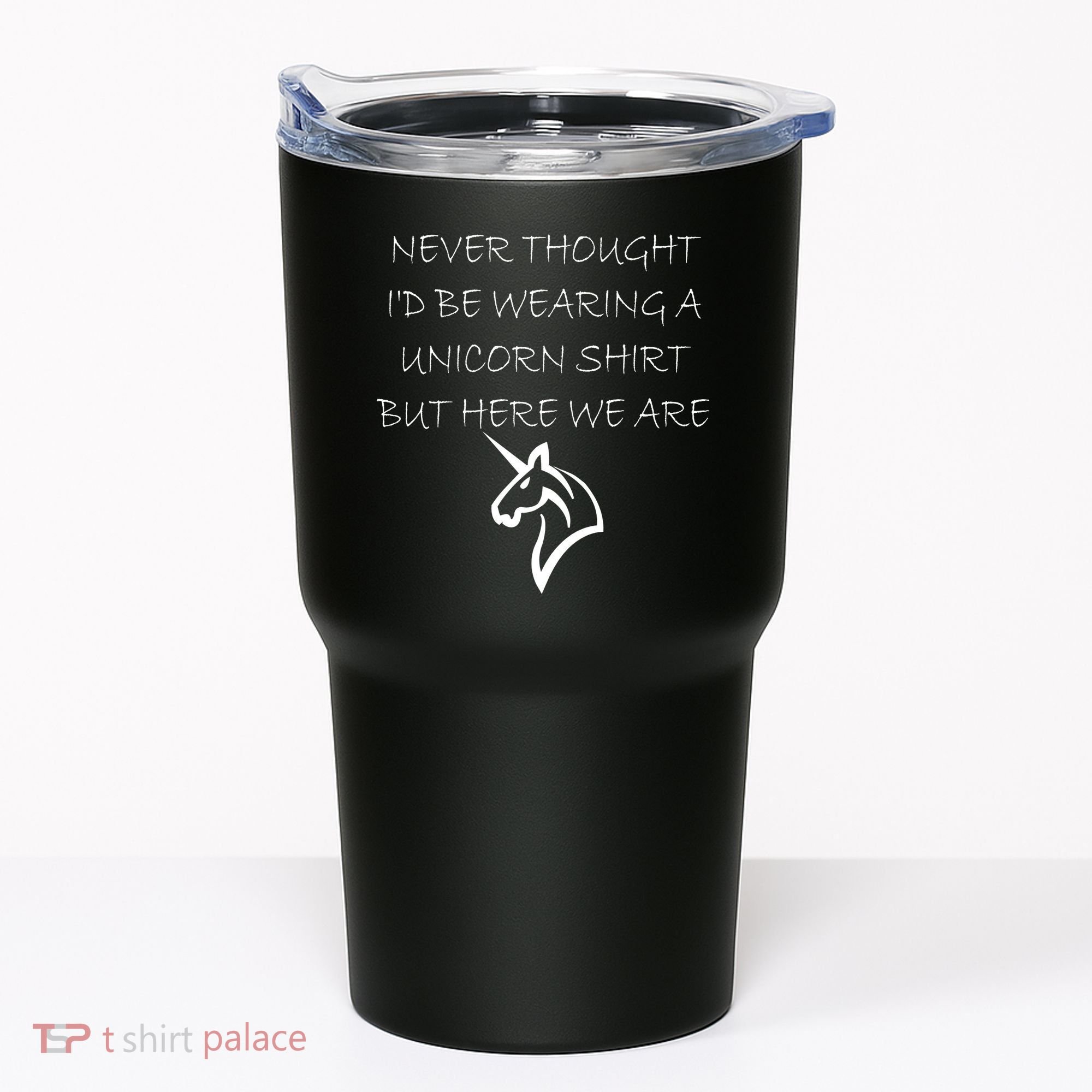 Never Thought I'd Wear A Unicorn Tumbler
