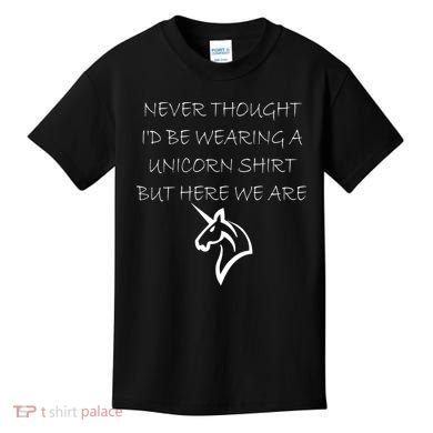 Never Thought I'd Wear A Unicorn Kids T-Shirt