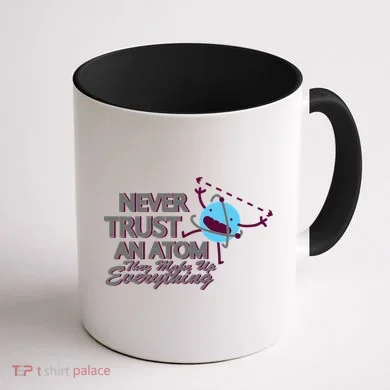 Never Trust An Atom Coffee Mug back