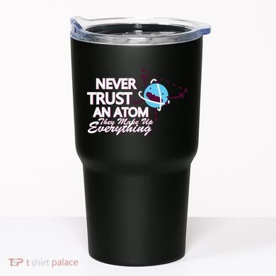 Never Trust An Atom Tumbler