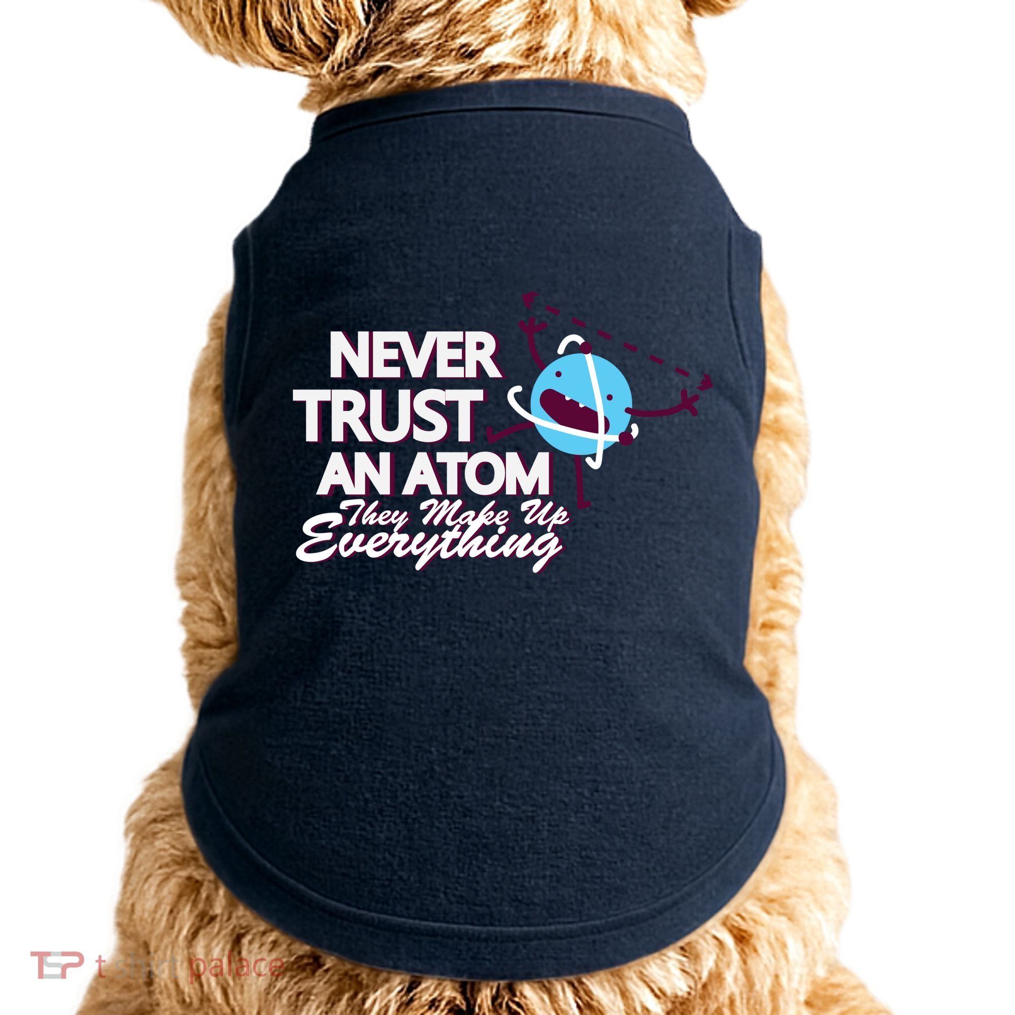 Never Trust An Atom Doggie Tank