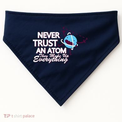 Never Trust An Atom USA-Made Doggie Bandana