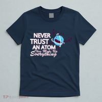 Never Trust An Atom T-Shirt thumb 5