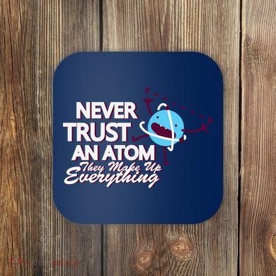 Never Trust An Atom Coaster