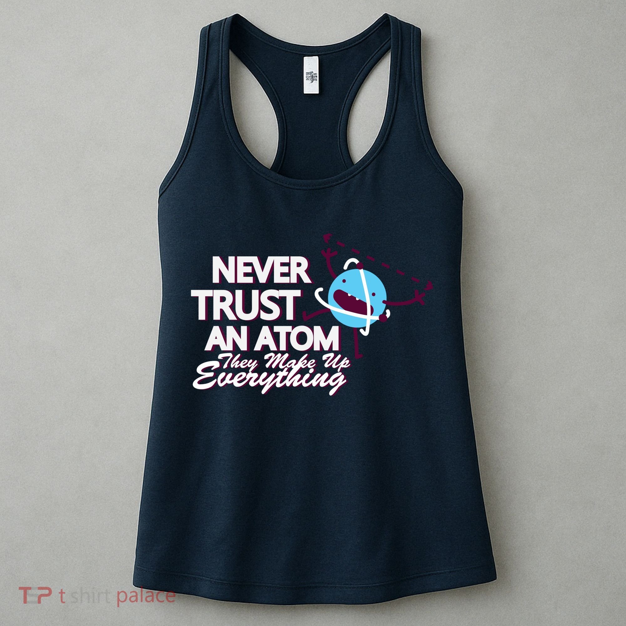 Never Trust An Atom Women's Tank Top
