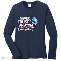 Never Trust An Atom Women's Long Sleeve Shirt thumb 0