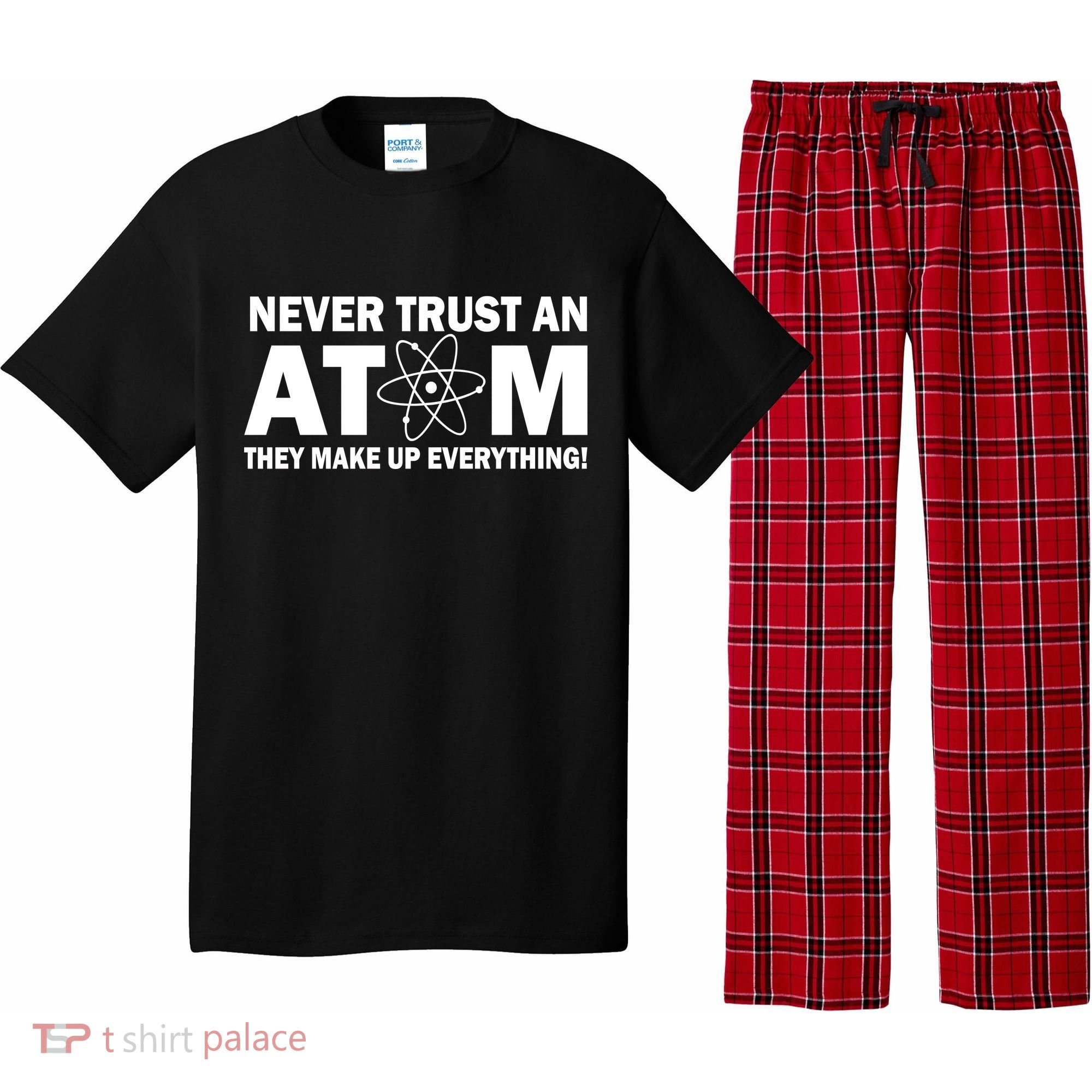 Never Trust An Atom They Make Up Everything Pajama Set