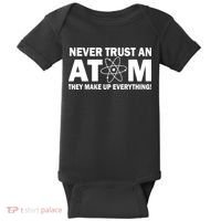 Never Trust An Atom They Make Up Everything Baby Bodysuit thumb 0