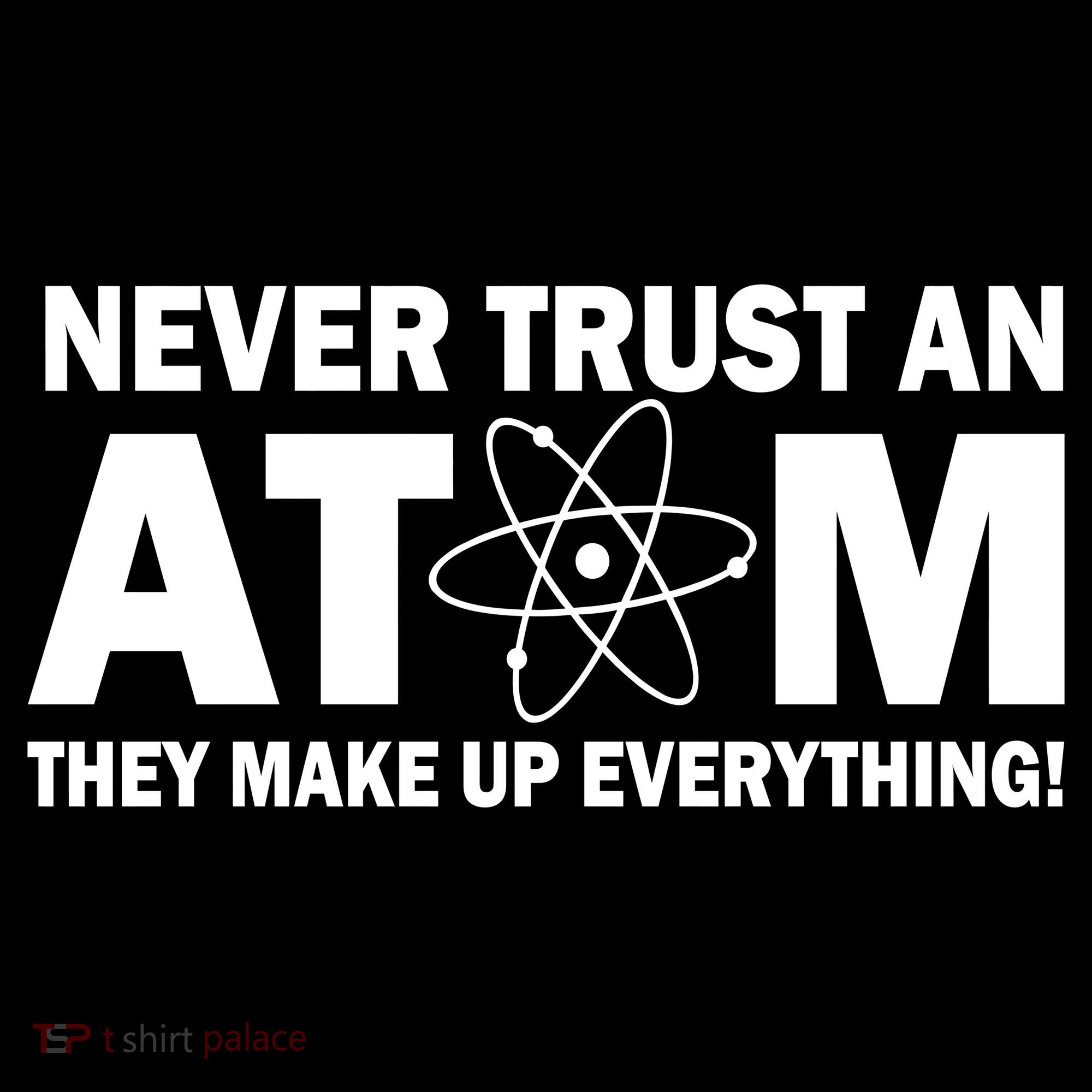 Never Trust An Atom They Make Up Everything Baby Bodysuit