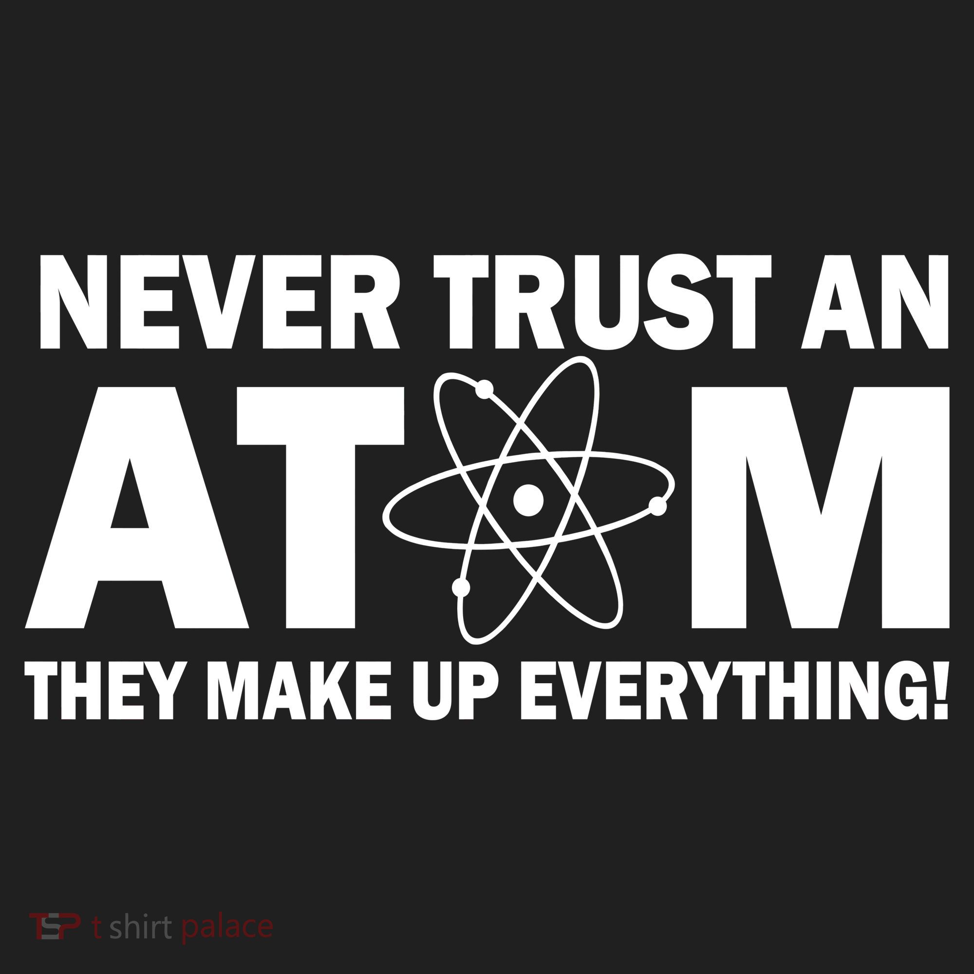 Never Trust An Atom They Make Up Everything Golf Towel