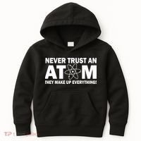 Never Trust An Atom They Make Up Everything Kids Hoodie thumb 0