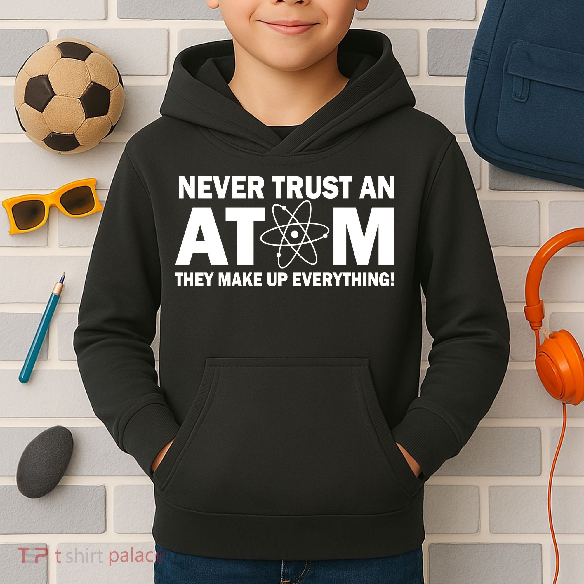 Never Trust An Atom They Make Up Everything Kids Hoodie