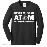 Never Trust An Atom They Make Up Everything Kids Long Sleeve Shirt thumb 0