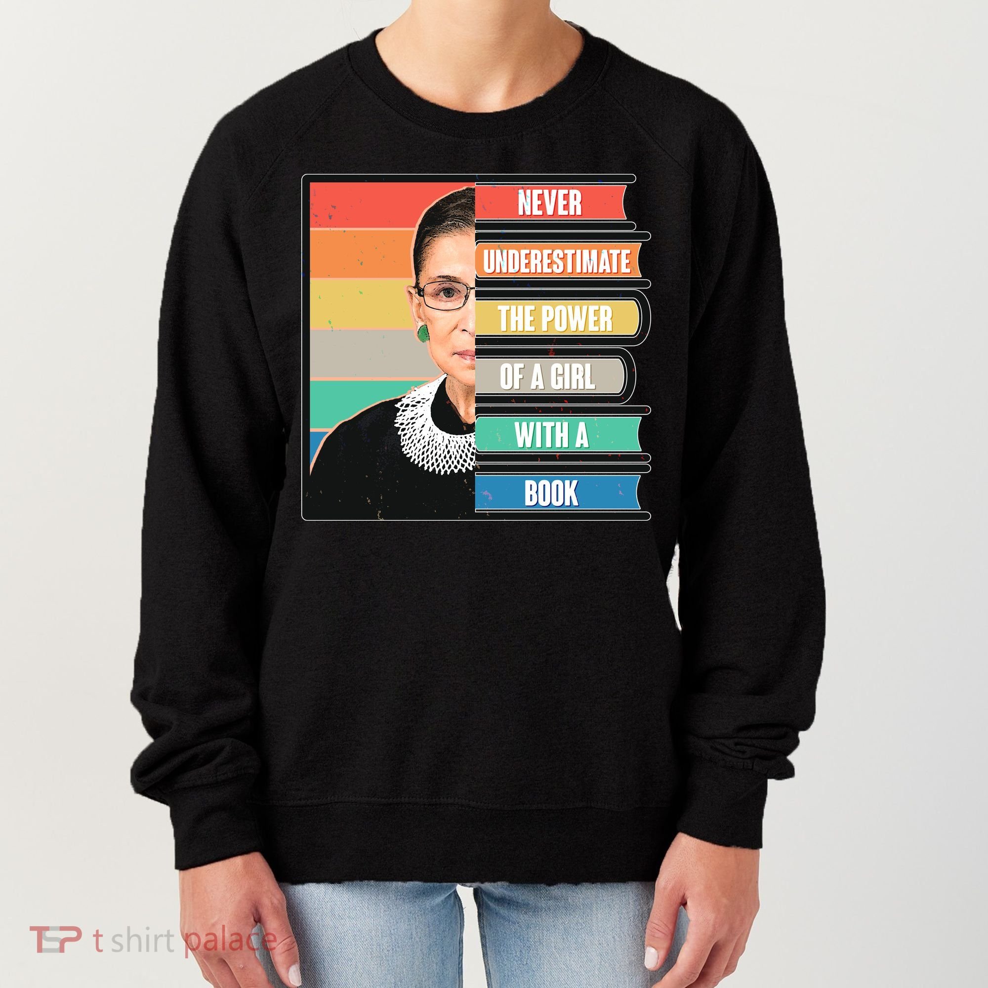 Never Underestimate A Girl With A Book RBG Tribute Women's Sweatshirt