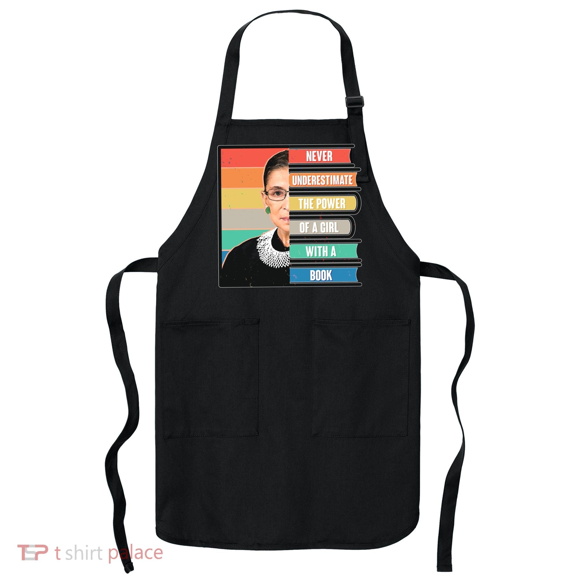 Never Underestimate A Girl With A Book RBG Tribute Apron