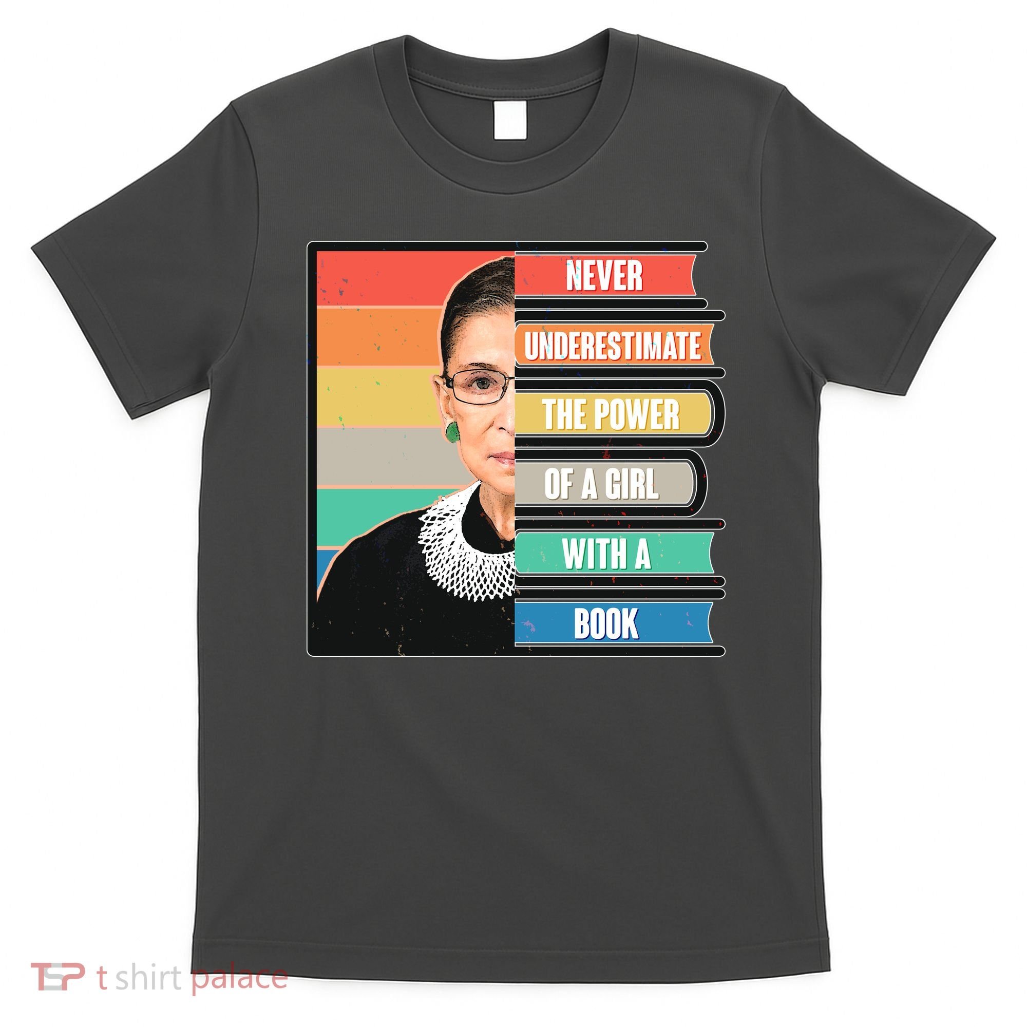 Never Underestimate A Girl With A Book RBG Tribute T-Shirt