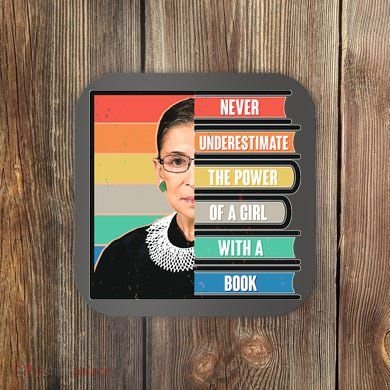 Never Underestimate A Girl With A Book RBG Tribute Coaster